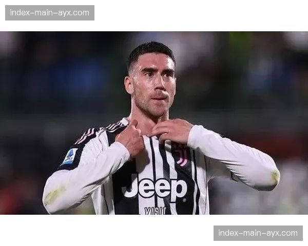 弗拉霍维奇首选巴萨盼自由身加盟，尤文前锋合同即将到期